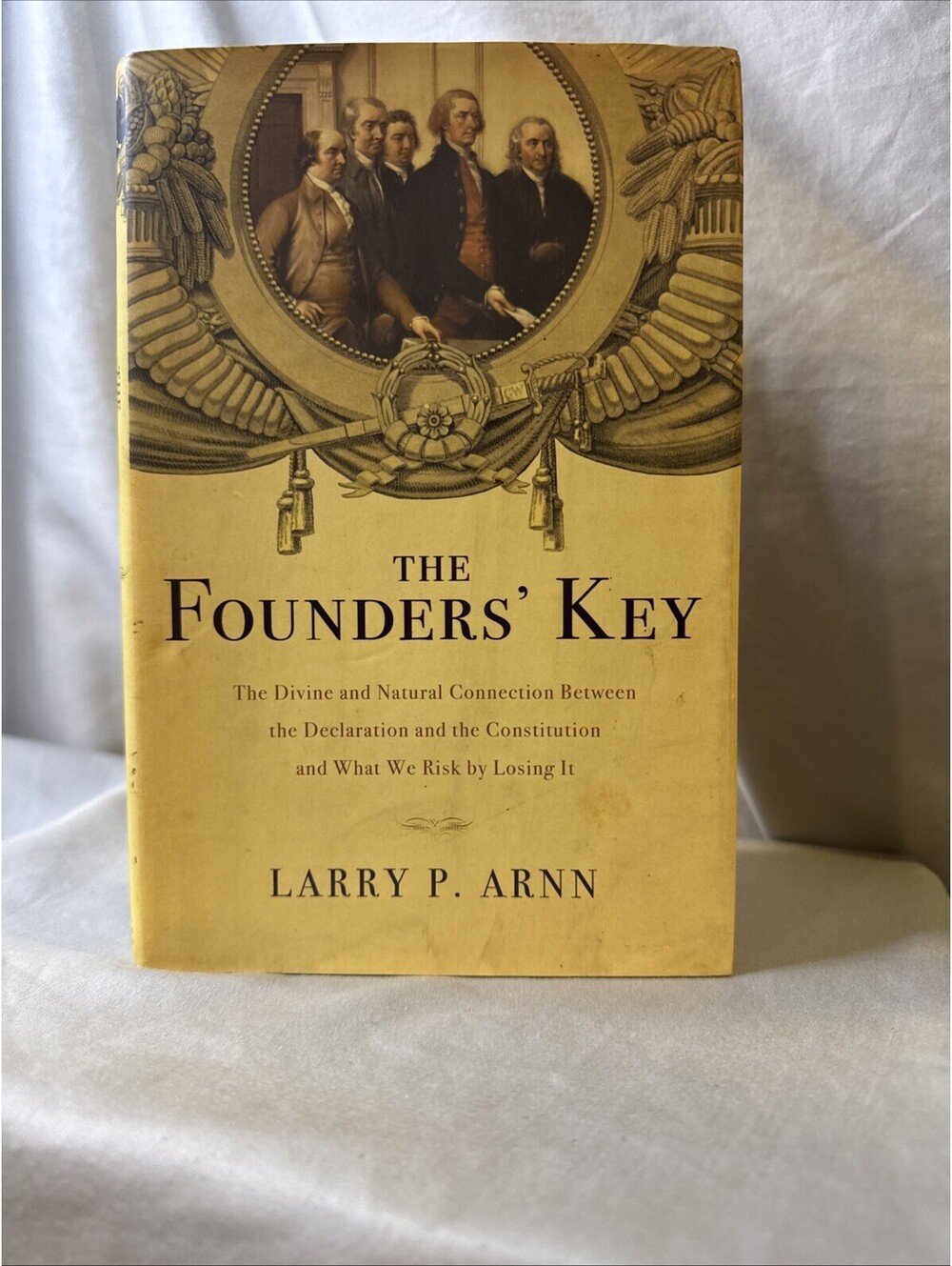 Founders' Key: The Divine And Natural. ..By Larry P. Arnn